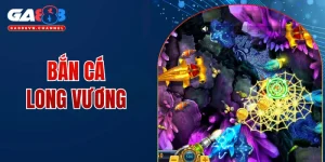 Bắn Cá Long Vương