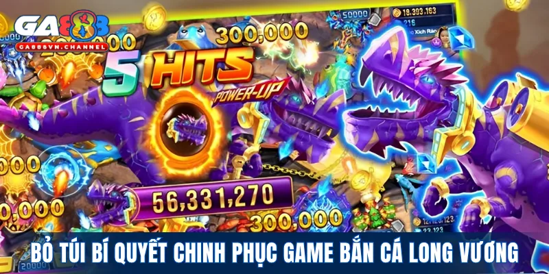 Bỏ túi bí quyết chinh phục game Bắn Cá Long Vương